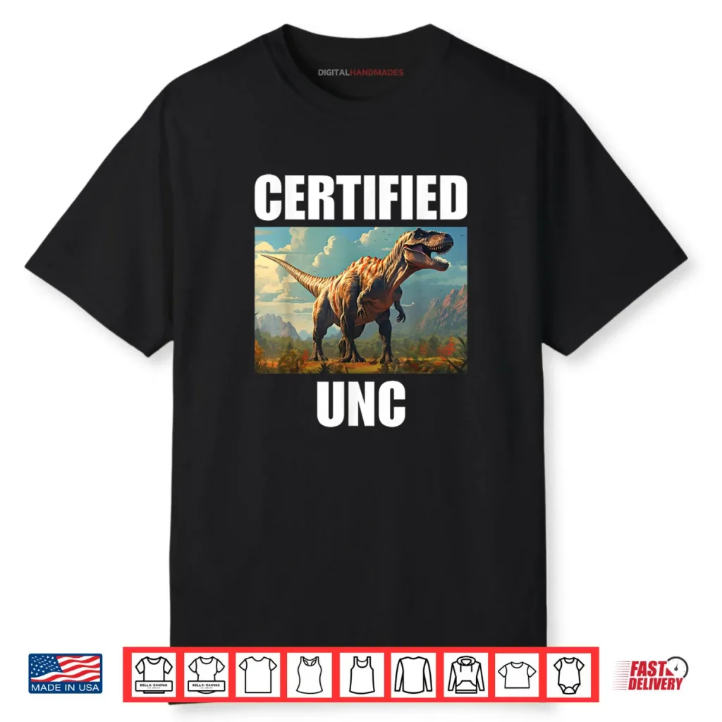 Certified Unc Shirts For Gen Z Gen Alpha Shirt