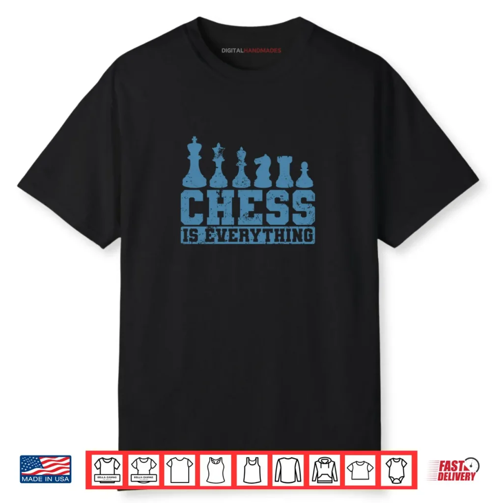 Chess is Everything Chess Pieces Shirt 1 Chess is Everything Chess Pieces Shirt