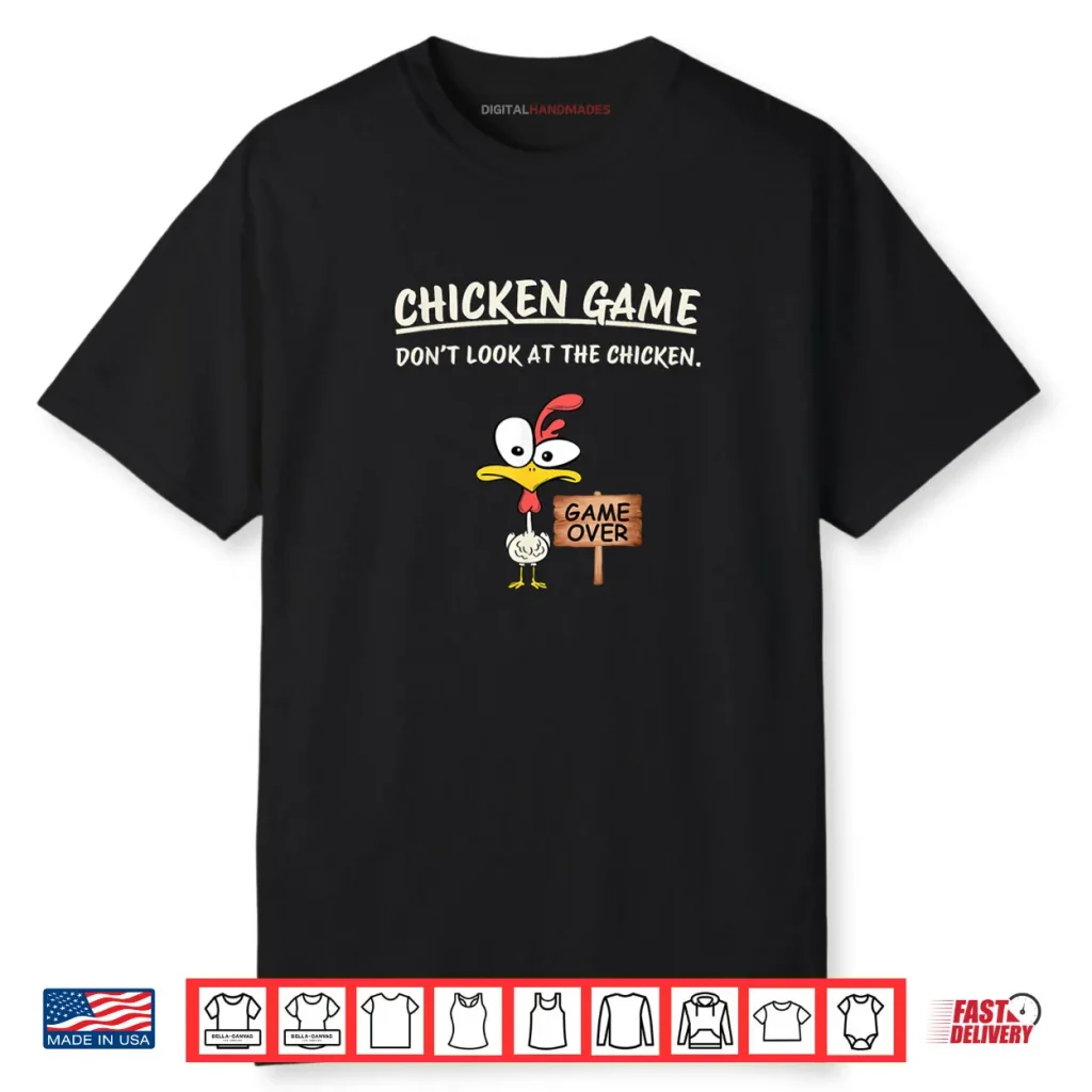 Chicken Game Don’t Look at The Chicken Funny Chicken Shirt 1 Chicken Game Don’t Look at The Chicken Funny Chicken Shirt