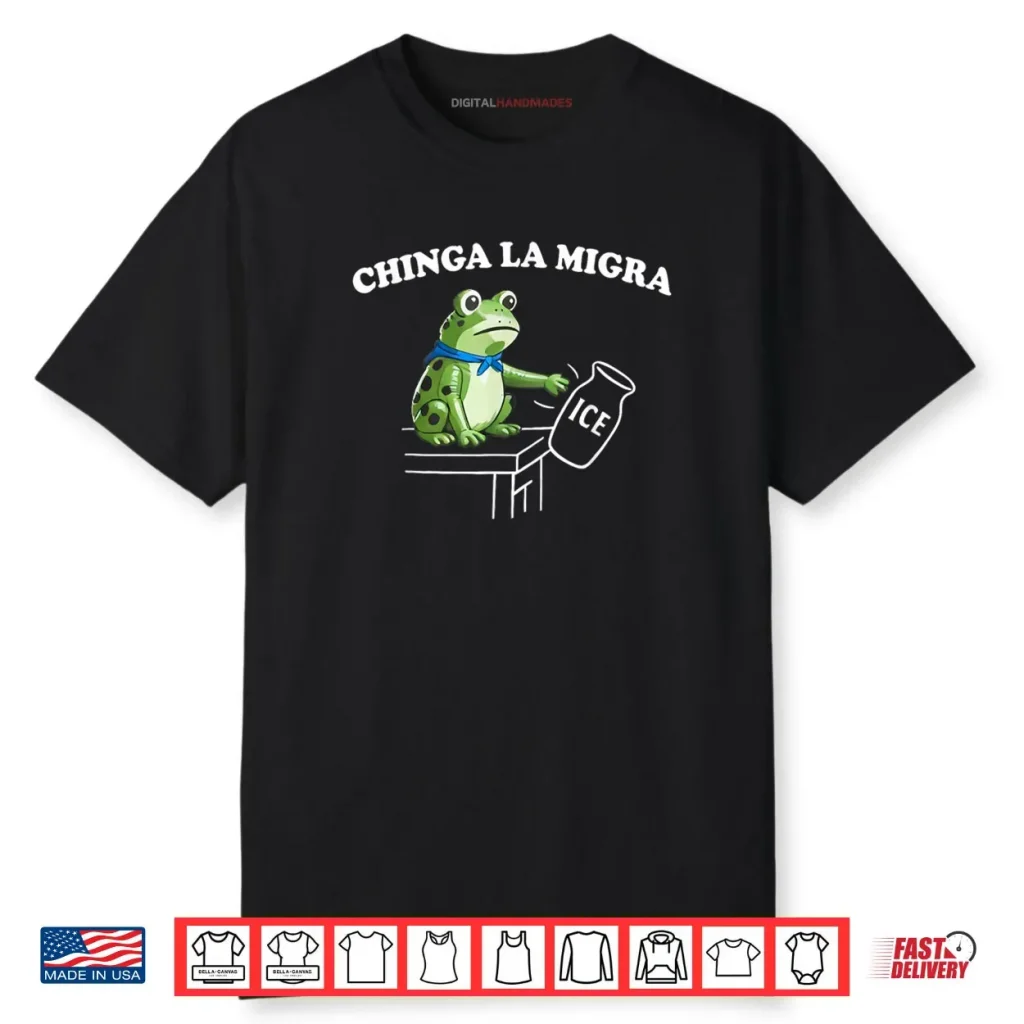 Chinga La Migra Pro Immigration Fascism Human Rights Frog Shirt 1 Chinga La Migra Pro Immigration Fascism Human Rights Frog Shirt