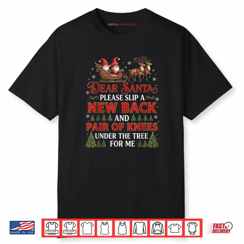 Christmas Dear Santa Please Slip A New Back Xmas Shirt