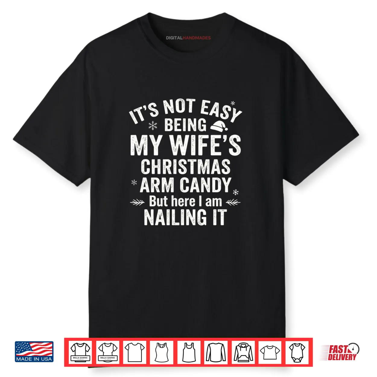 Christmas Its Not Easy Being My Wife’s Arm Candy Shirt