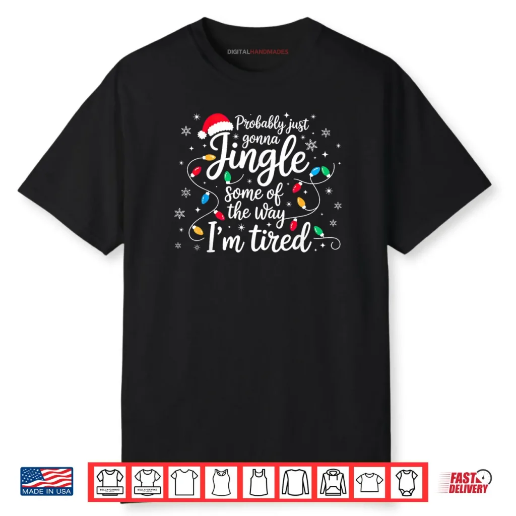 Christmas Lights Probably Just Gonna Jingle Some of The Way Shirt 1 Christmas Lights Probably Just Gonna Jingle Some of The Way Shirt