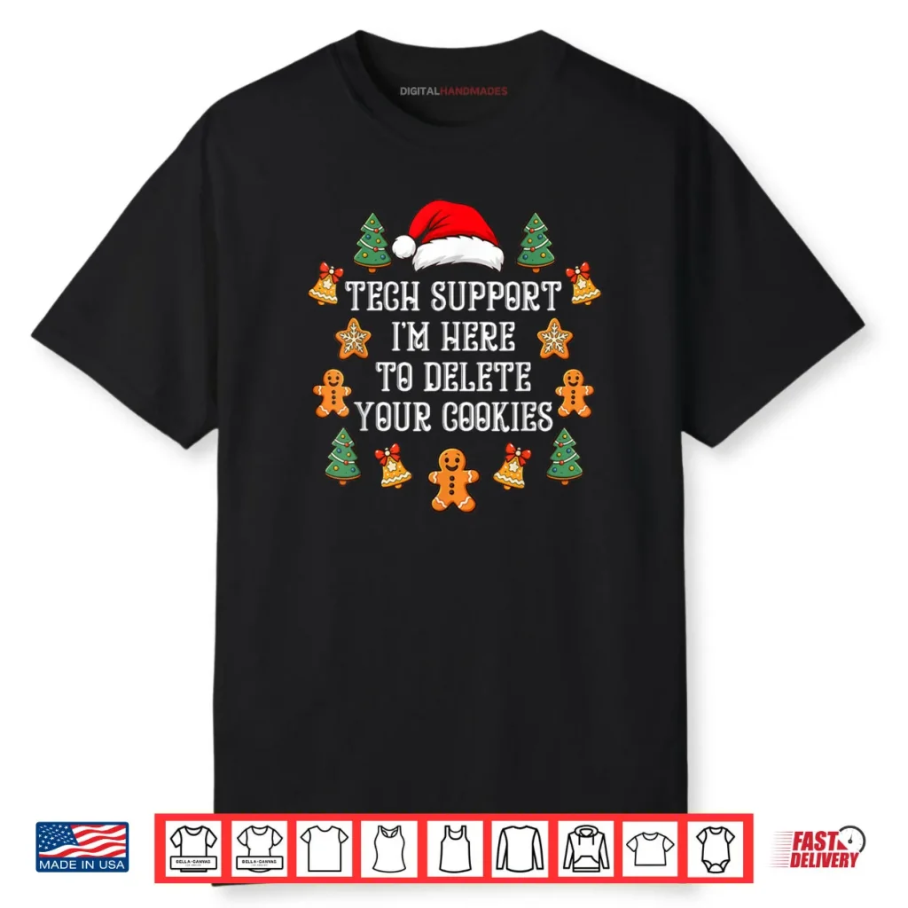 Christmas Tech Support Here to Delete Cookies Xmas Shirt 1 Christmas Tech Support Here to Delete Cookies Xmas Shirt
