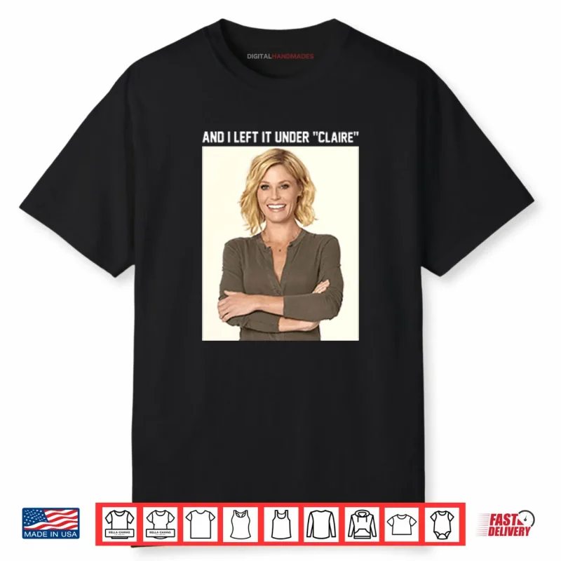 Claire Danes And I Left It Under Claire Shirt