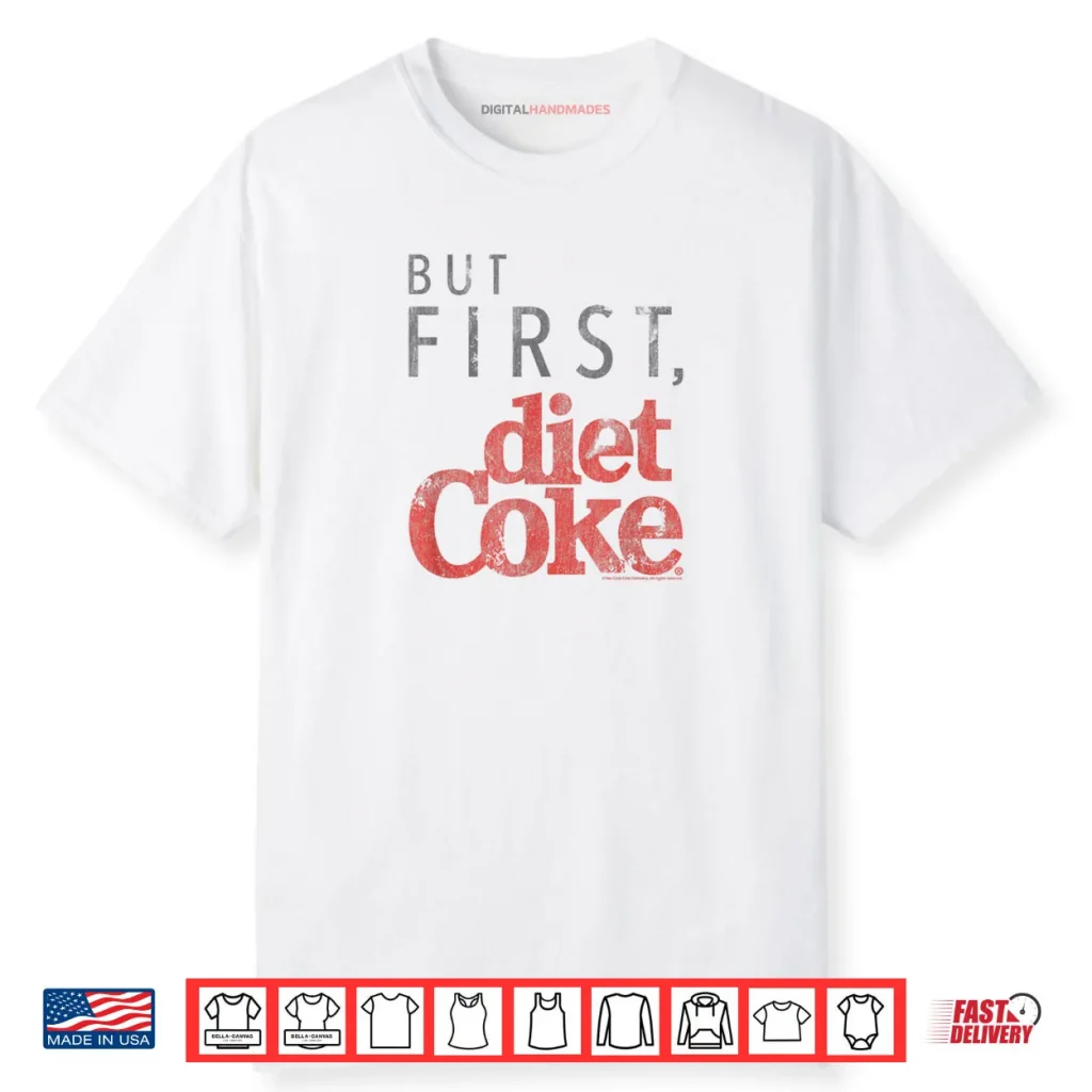 Coca Cola But First Diet Coke Shirt 1 Coca Cola But First Diet Coke Shirt