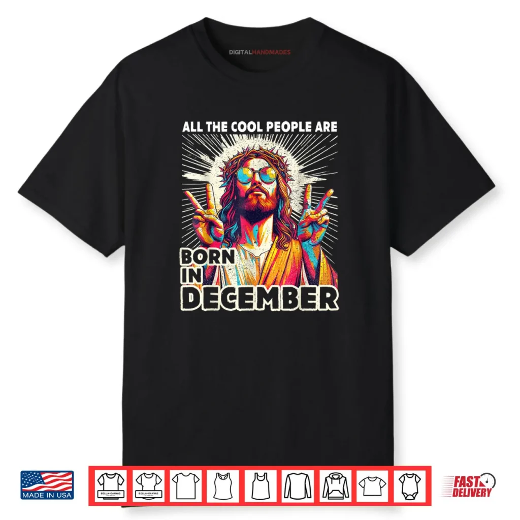 Cool People are Born in December Christian Christmas Shirt