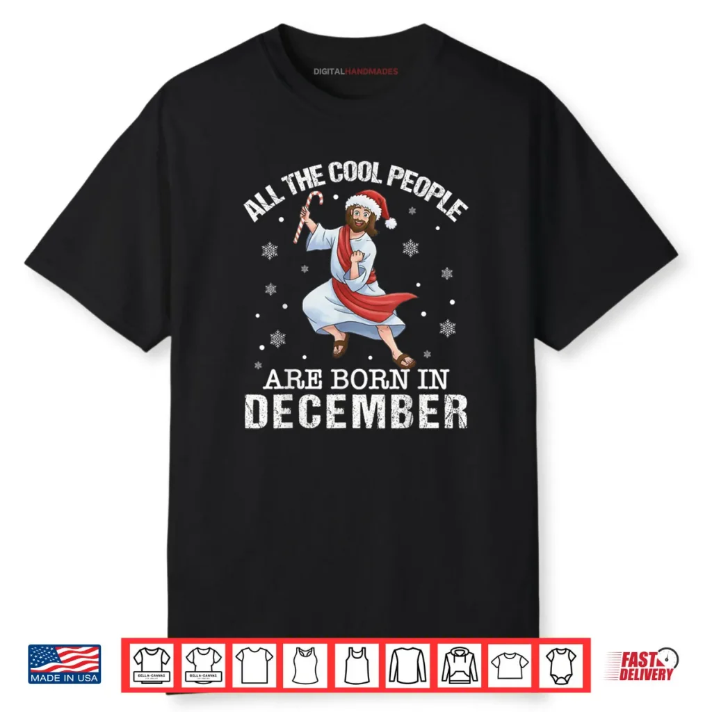 Cool People are Born in December Christian Jesus Christmas Cartoon Shirt