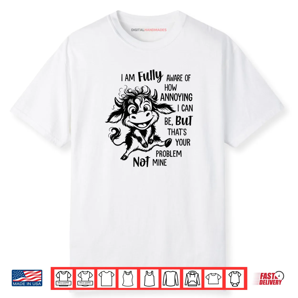 Cow I Am Fully Aware of How Annoying I Can Be But That’s Shirt