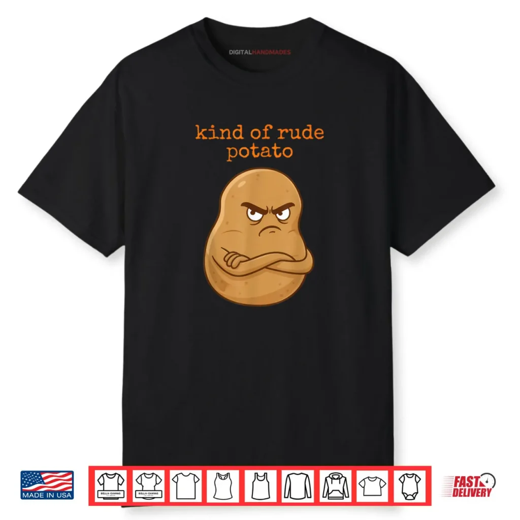 Cute Sweet Rude Potato Sweet Potato and Kind of Rude Potato Shirt 1 Cute Sweet Rude Potato Sweet Potato and Kind of Rude Potato Shirt