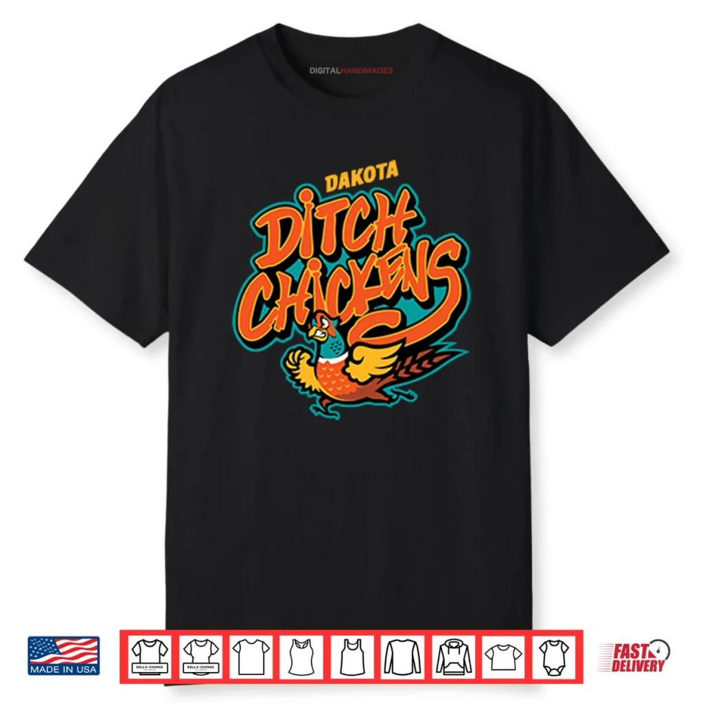 Dakota Ditch Chickens Shirt