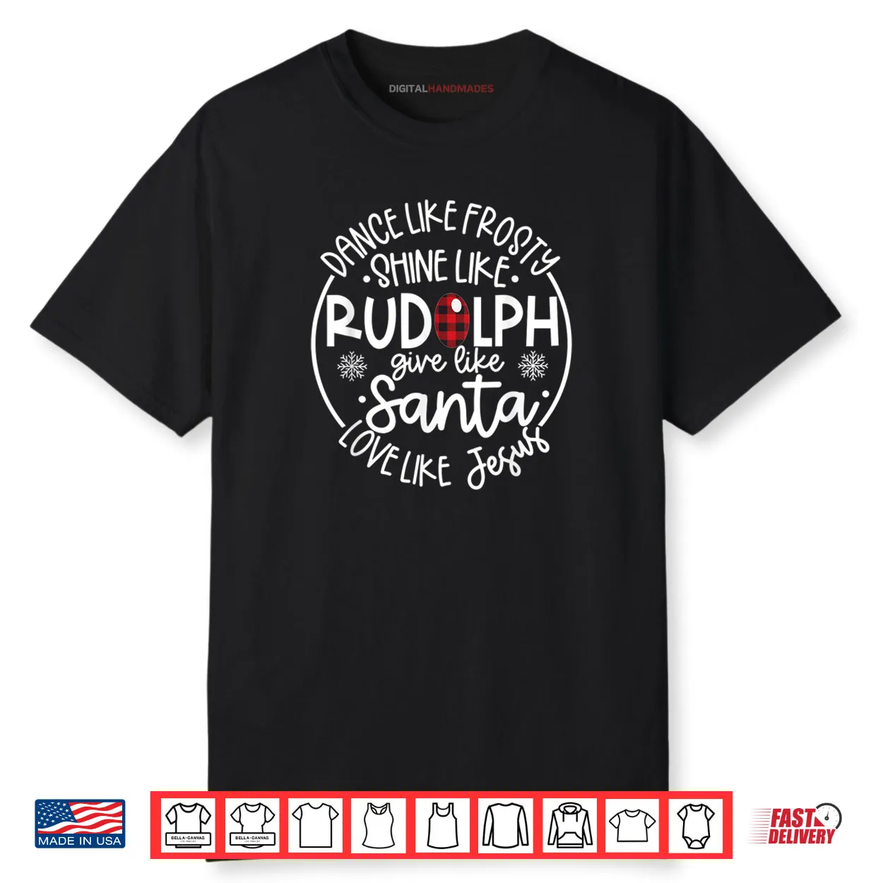 Dance Like Frosty Shine Like Rudolph Love Like Jesus Xmas Shirt