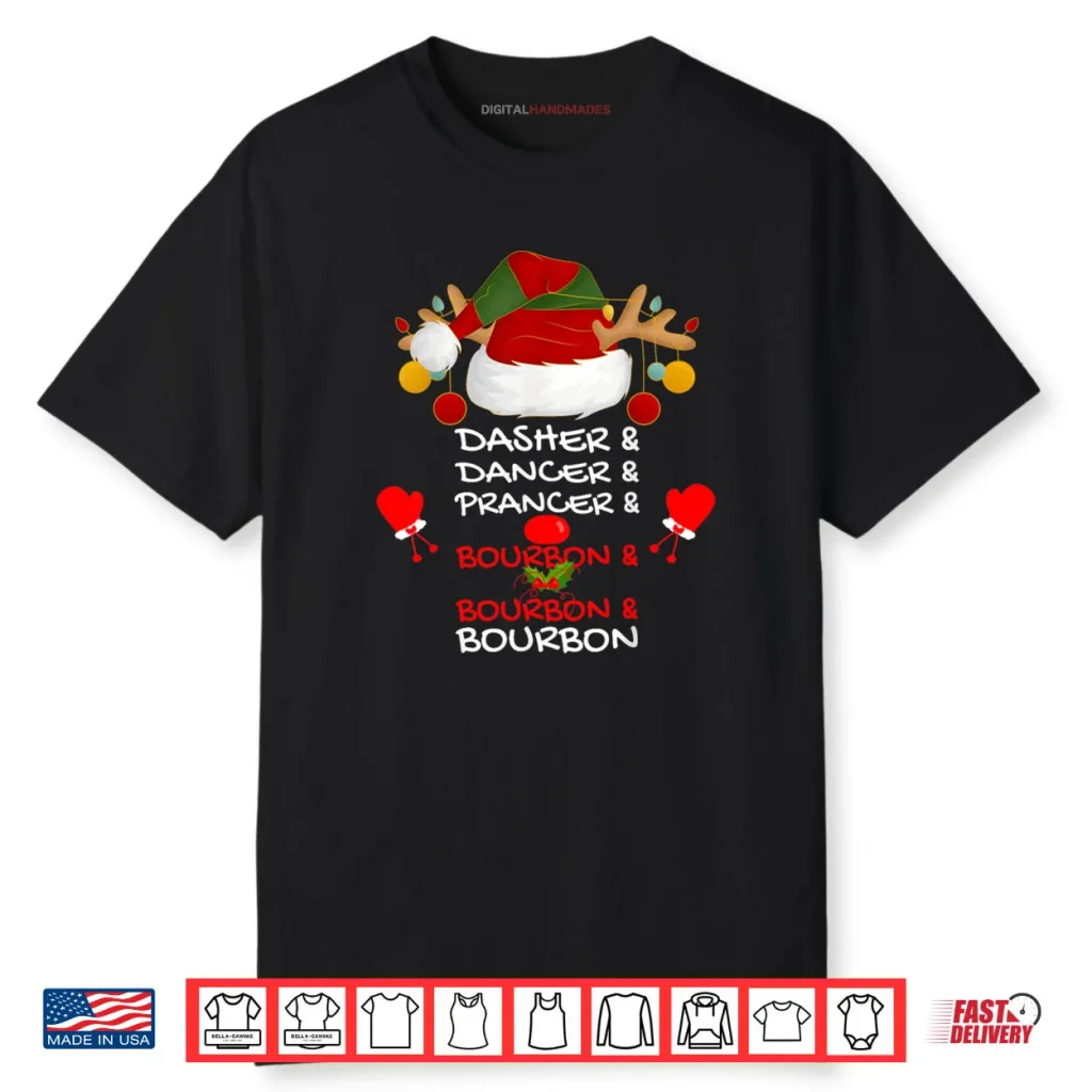 Dasher Dancer Prancer & Bourbon Christmas Holiday Reindeer Shirt 1 Dasher Dancer Prancer & Bourbon Christmas Holiday Reindeer Shirt