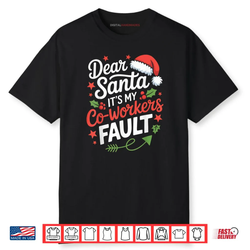 Dear Santa It’s My Co Workers Fault Funny Office Christmas Shirt 1 Dear Santa It’s My Co Workers Fault Funny Office Christmas Shirt