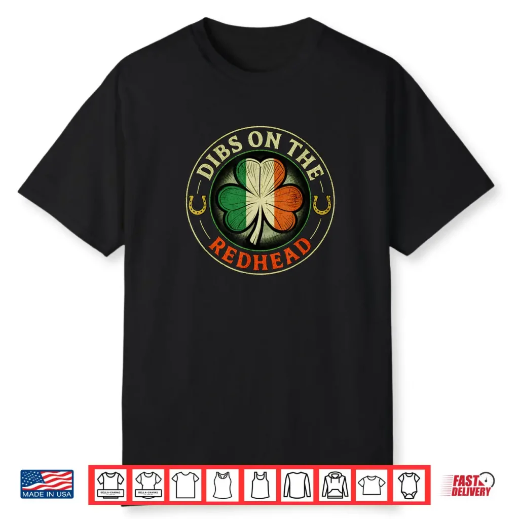 Dibs on the Redhead Irish St. Patrick’s Day Shirt