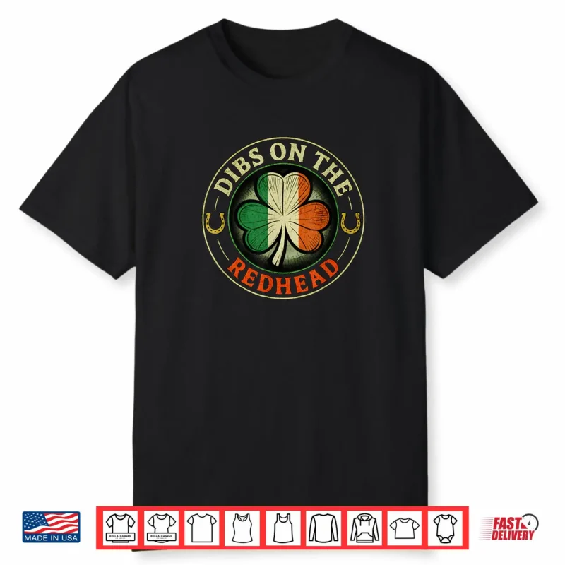 Dibs on the Redhead Irish St. Patrick’s Day Shirt