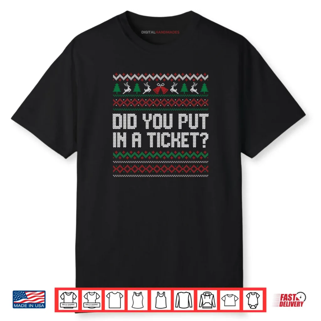 Did You Put In A Ticket Ugly Christmas Computer Tech Support Shirt