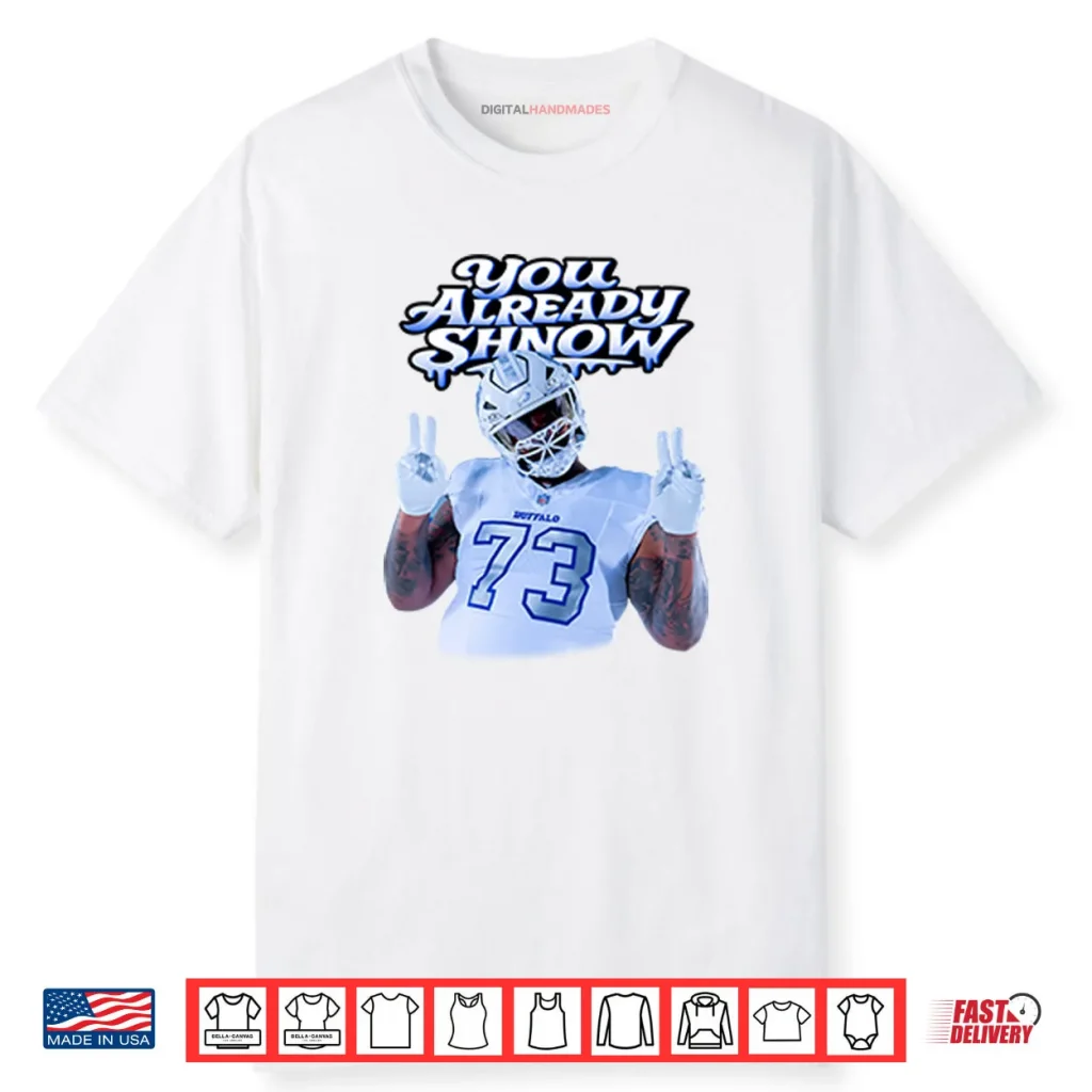 Dion Dawkins Buffalo Bills You Already Shnow Shirt 1 Dion Dawkins Buffalo Bills You Already Shnow Shirt