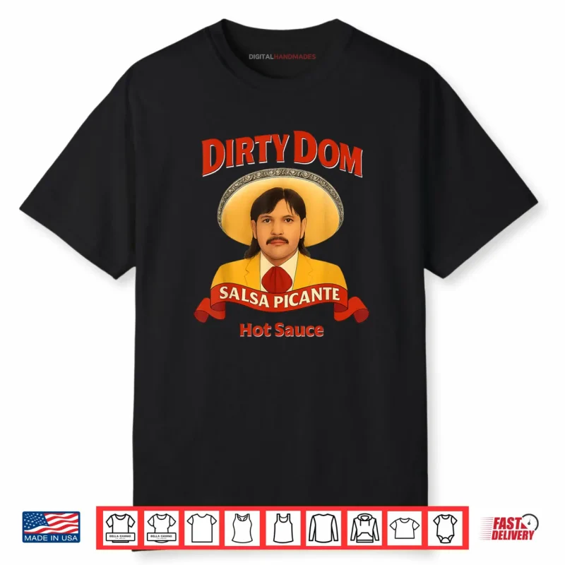 Dirty Dom Tapatio Shirt
