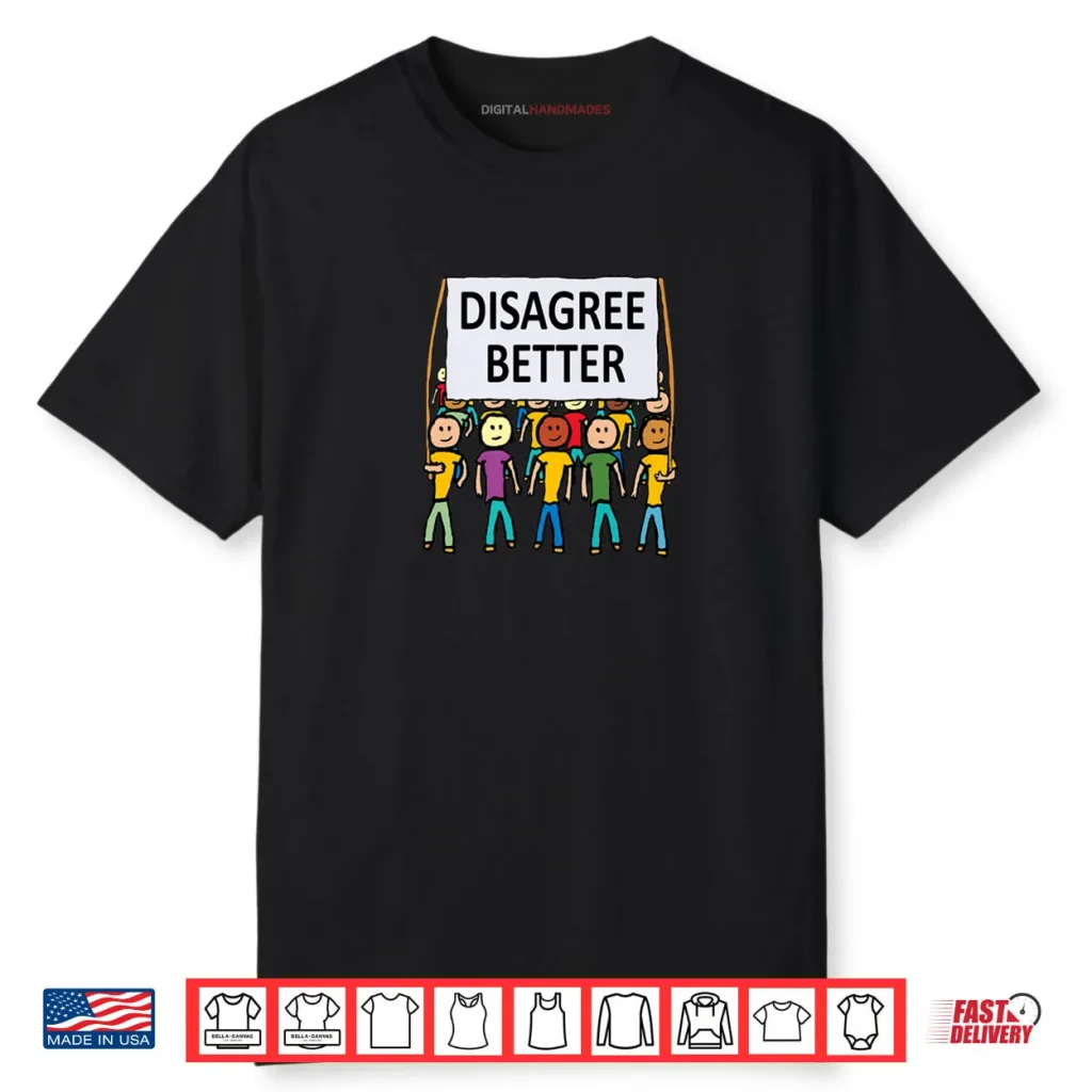 Disagree Better Shirt 1 Disagree Better Shirt