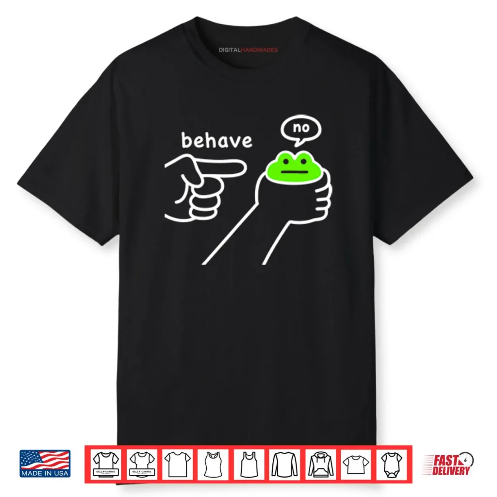 Dishonest Frog Funny Frog Meme Behave No Shirt 1 Dishonest Frog Funny Frog Meme Behave No Shirt