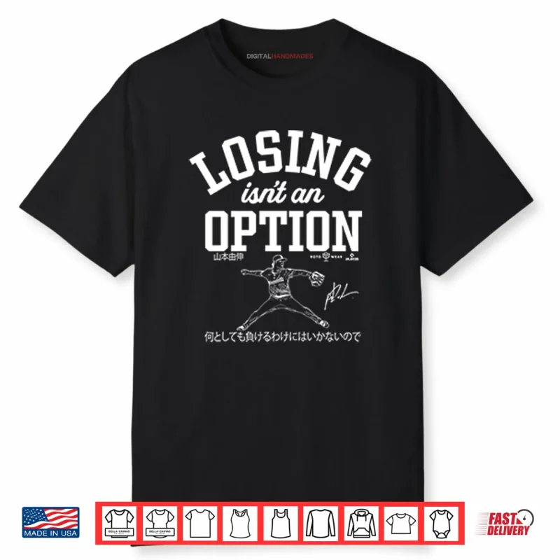 Dodgers Yoshinobu Yamamoto Losing Isn’t An Option Shirt