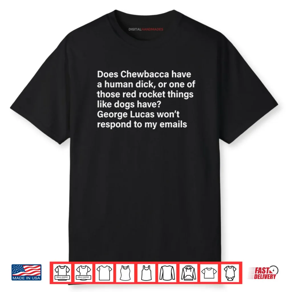Does Chewbacca Have A Human Dick Shirt 1 Does Chewbacca Have A Human Dick Shirt
