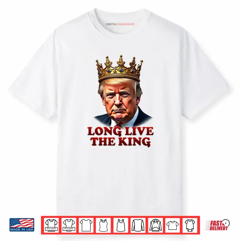 Donald Trump Long Live The King Shirt