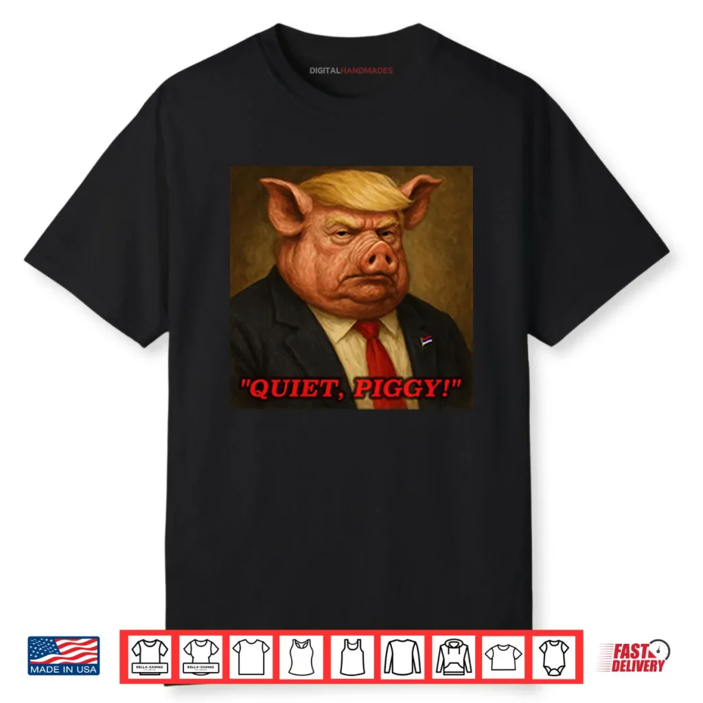 Donald Trump Quiet Piggy Shirt
