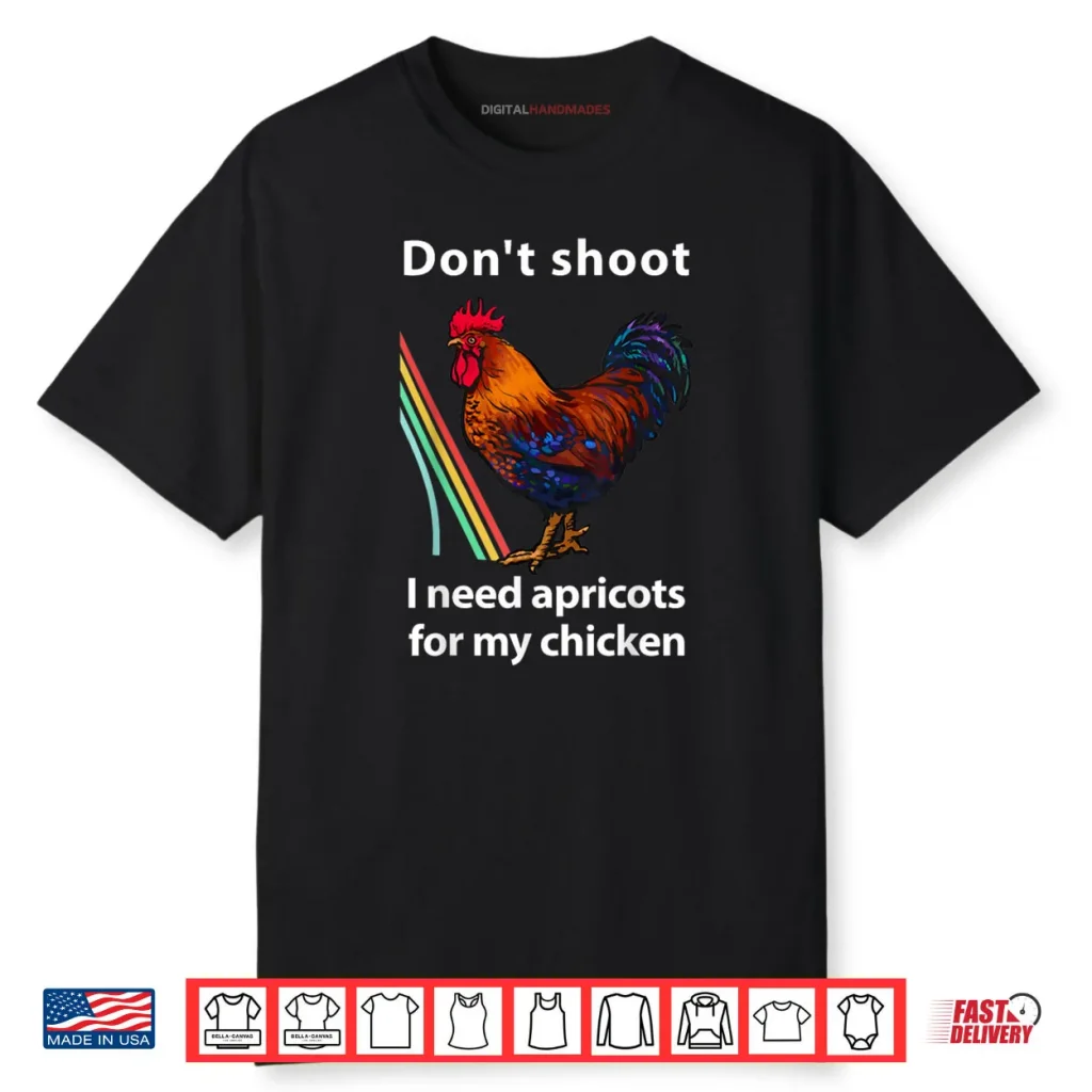 Dont Shoot I Need Apricots for My Chicken Funny Raiders Shirt 1 Dont Shoot I Need Apricots for My Chicken Funny Raiders Shirt