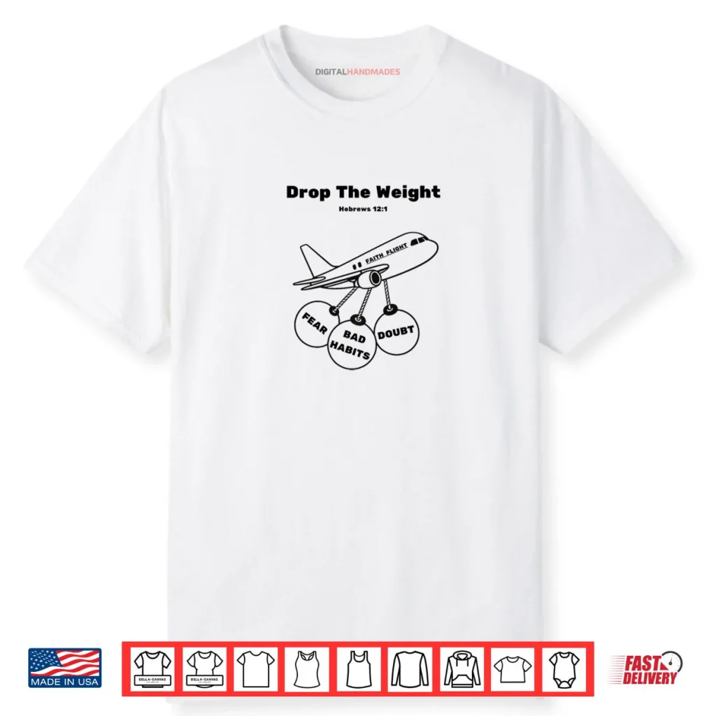 Drop The Weights Break Free and Rise Above Shirt 1 Drop The Weights Break Free and Rise Above Shirt