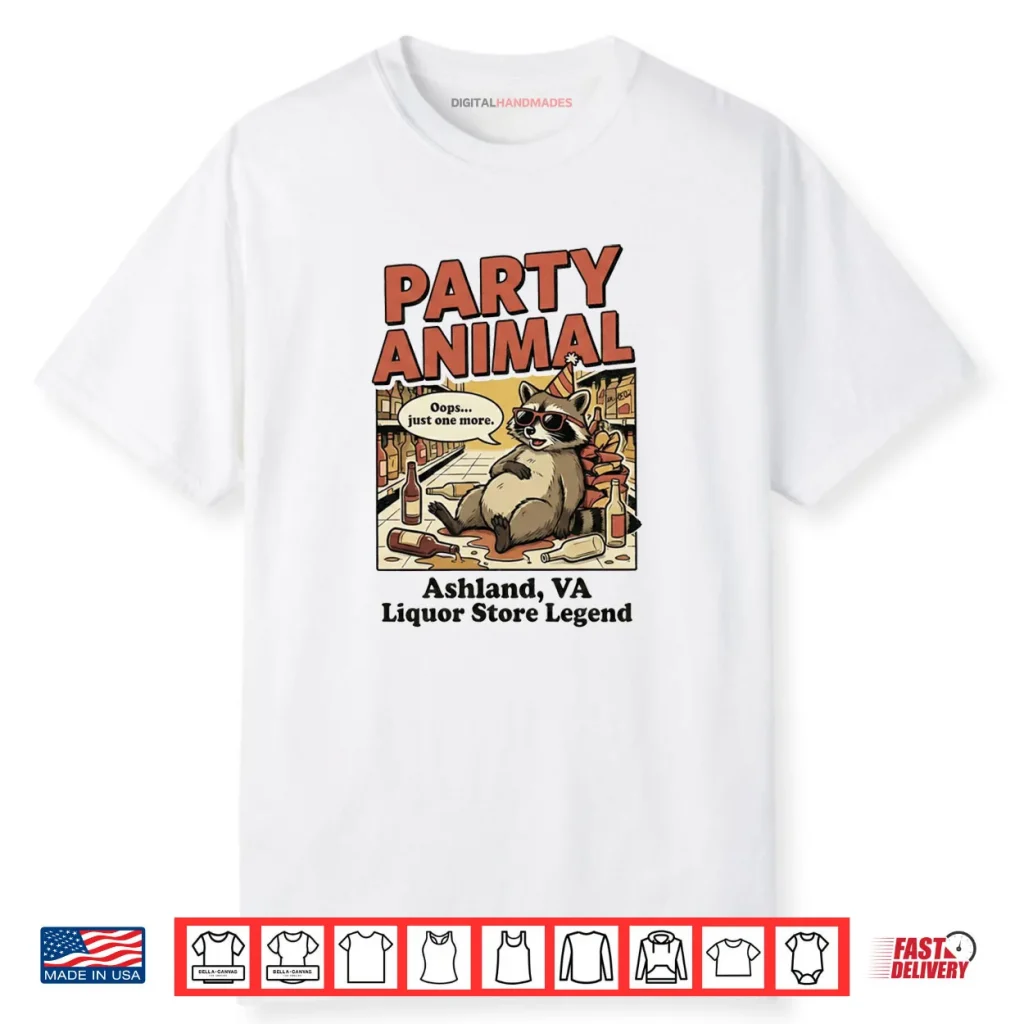 Drunk Raccoon Ashland VA Liquor Store Party Animal Shirt 1 Drunk Raccoon Ashland VA Liquor Store Party Animal Shirt