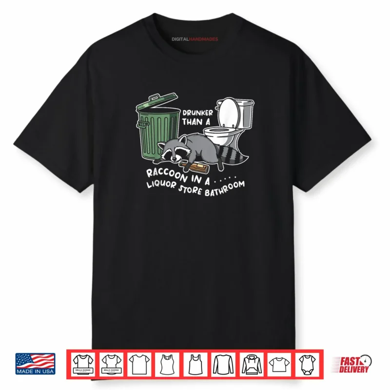Drunk Raccoon in A Liquor Store Bathroom Raccoon Humor Shirt