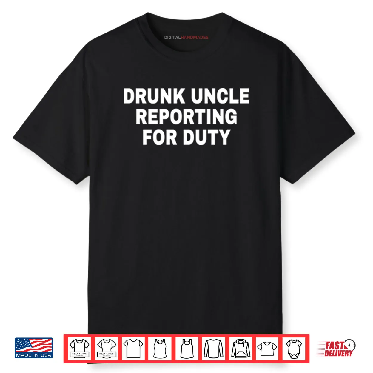 Drunk Uncle Reporting For Duty Shirt