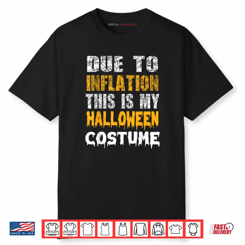 Due to Inflation This is My Funny Halloween Men Costume Shirt