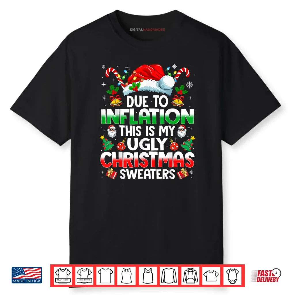 Due to Inflation Ugly Christmas Shirt