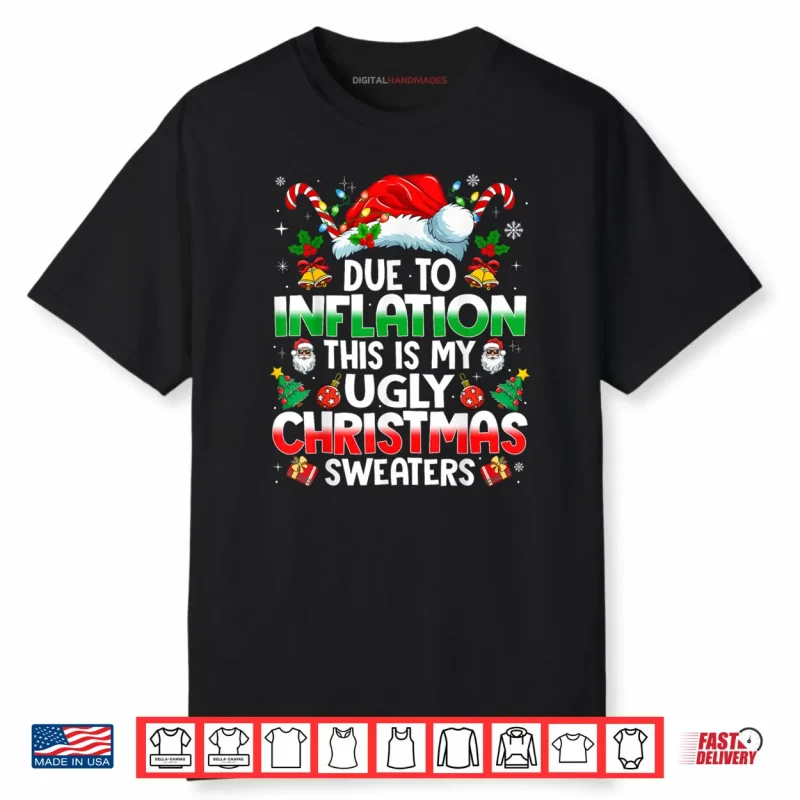 Due to Inflation Ugly Christmas Shirt