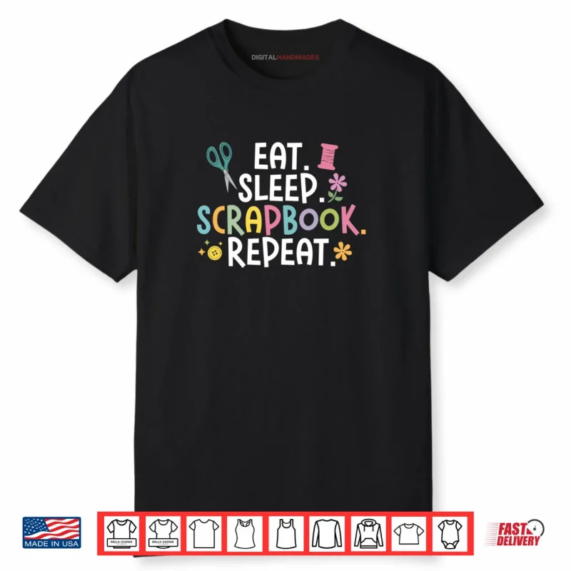 Eat Sleep Scrapbook Repeat Funny Scrapbooker Scrapbook Shirt