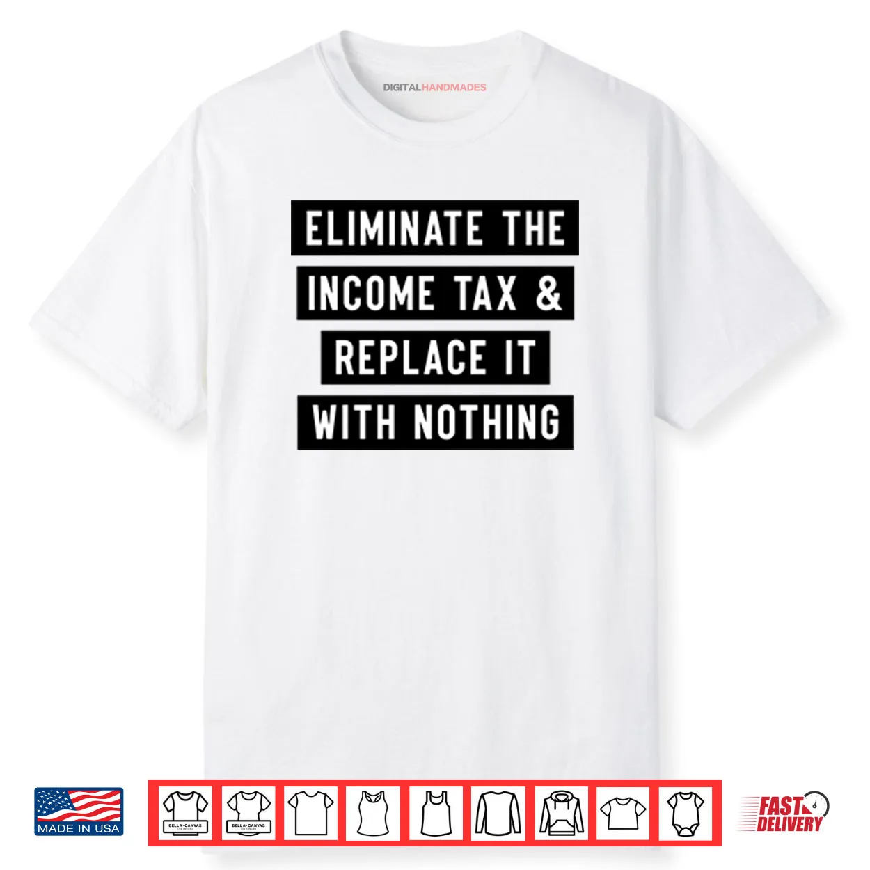 Eliminate The Income Tax And Replace It With Nothing Shirt