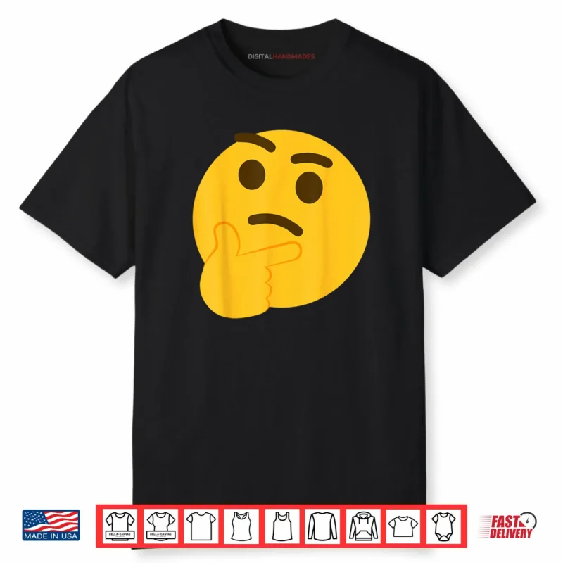 Emoticon Thinking Face Thinker Shirt