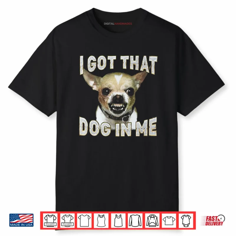 Enrique Hernandez I Got That Dog In Me Chihuahua Shirt