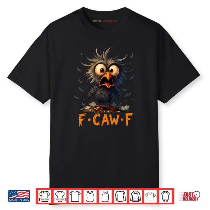 F Caw F Black Crow FCawF Humor Quote Bird Meme Shirt