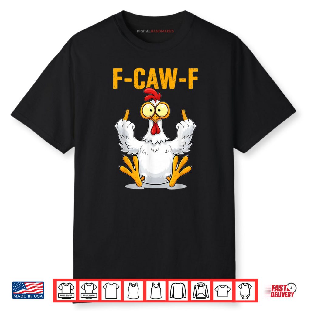 F Caw F Funny Chicken Humor Shirt 1 F Caw F Funny Chicken Humor Shirt