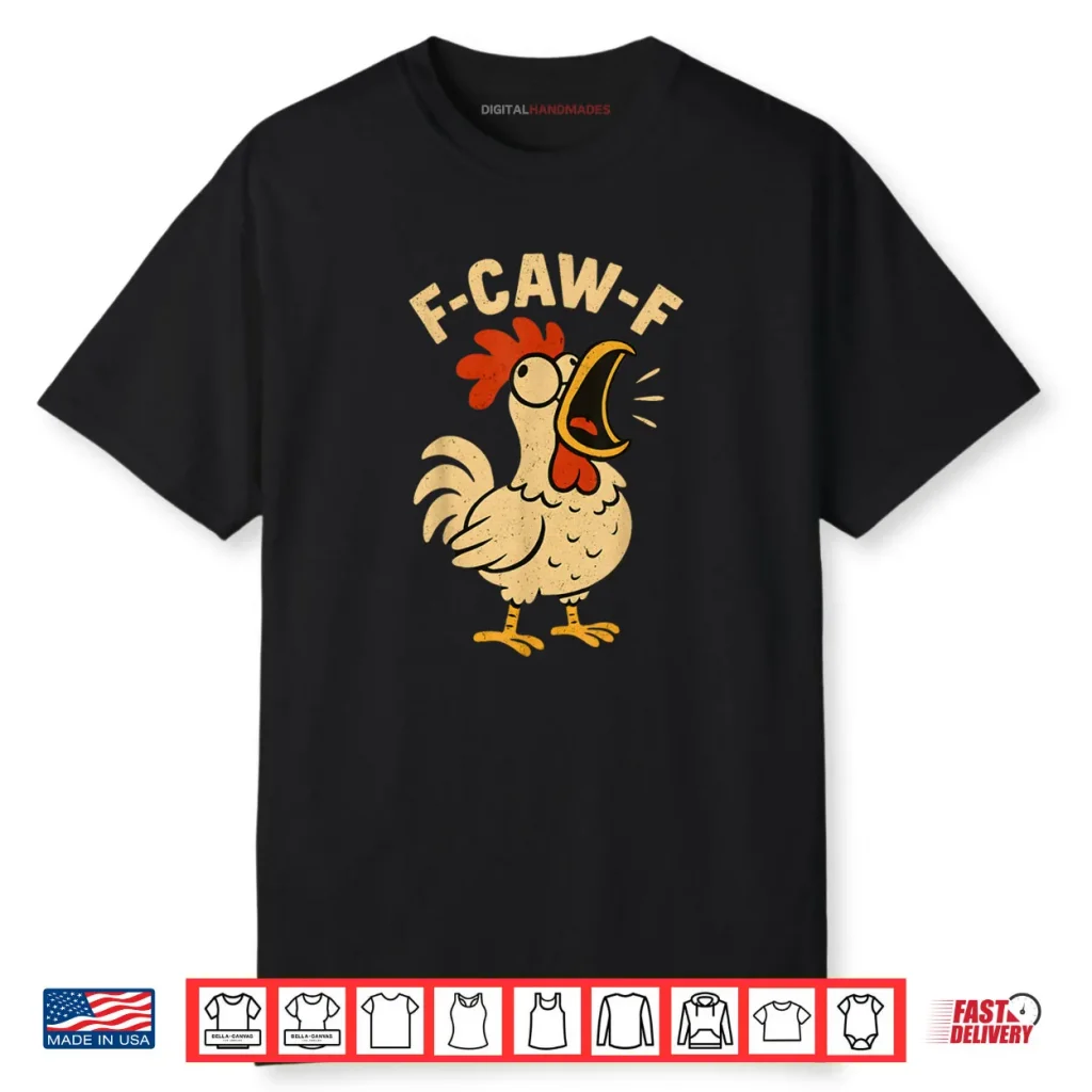 F Caw F Funny Chicken Rooster Shirt 1 F Caw F Funny Chicken Rooster Shirt