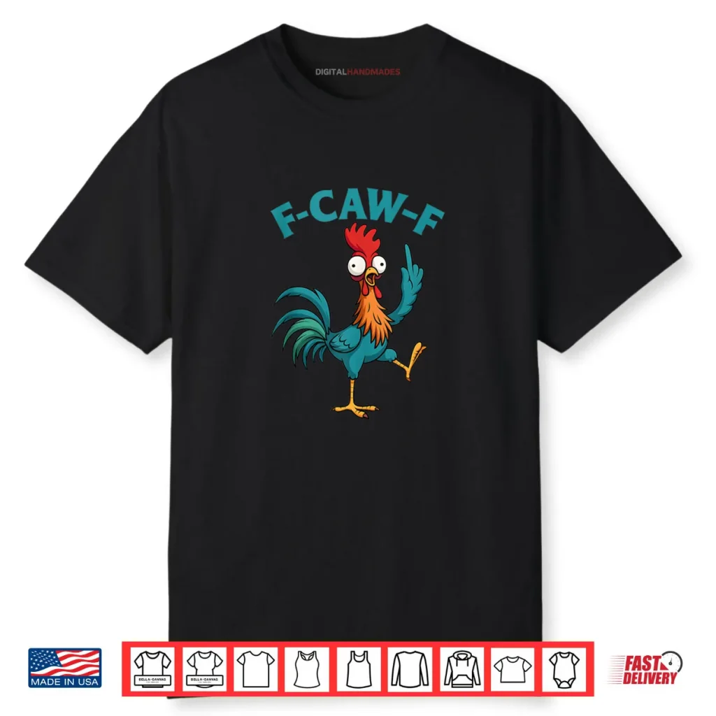 F Caw F Rooster Funny Bird Fcawf Chicken Whisperer Fawk Off Shirt 1 F Caw F Rooster Funny Bird Fcawf Chicken Whisperer Fawk Off Shirt
