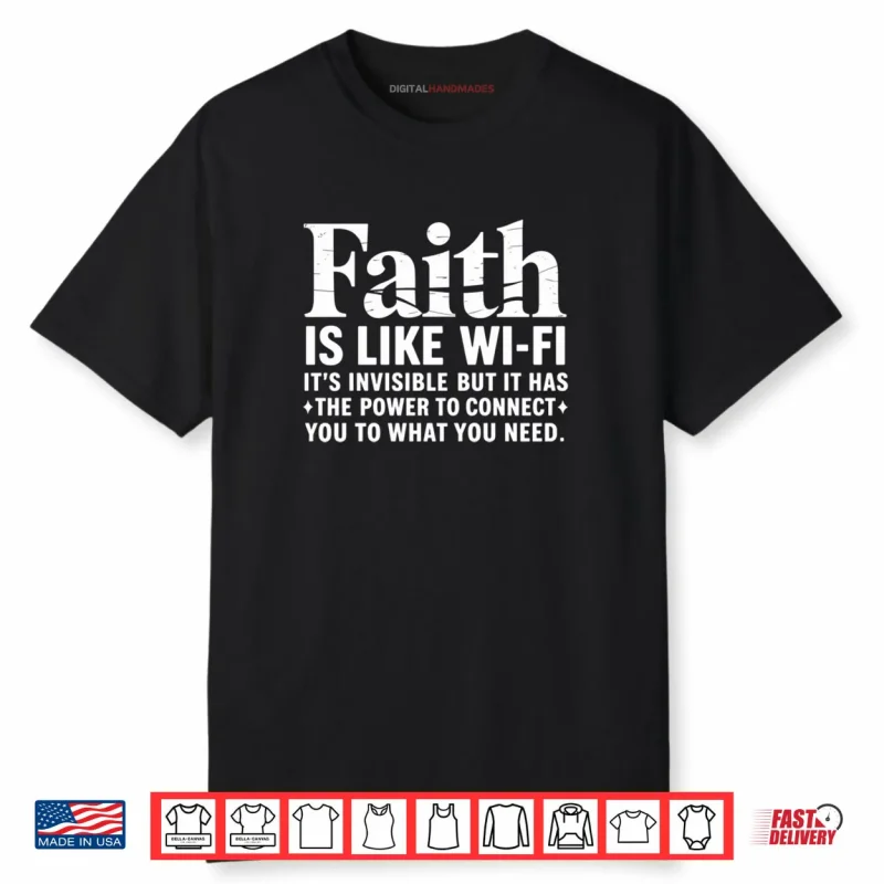 Faith is Like WiFi Shirt