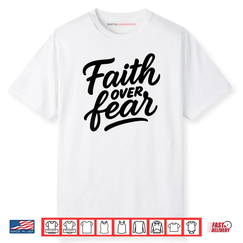 Faith Over Fear Hand Drawn Christian Encouragement Art Shirt 1 Faith Over Fear Hand Drawn Christian Encouragement Art Shirt