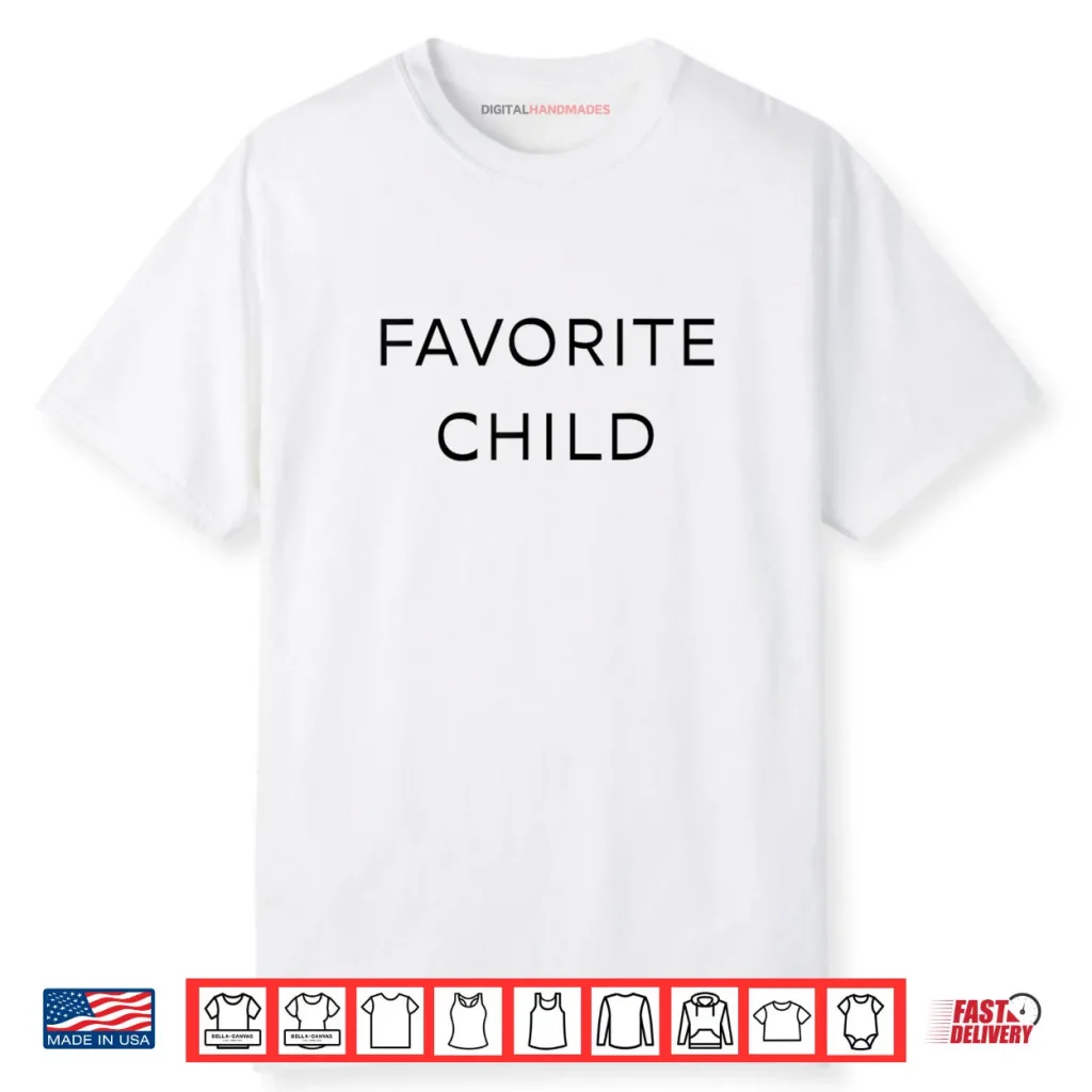 Favorite Child Shirt 1 Favorite Child Shirt