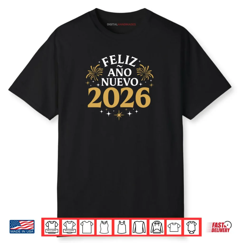 Feliz Año Nuevo 2026 Spanish New Years Eve Party Shirt 1 Feliz Año Nuevo 2026 Spanish New Years Eve Party Shirt