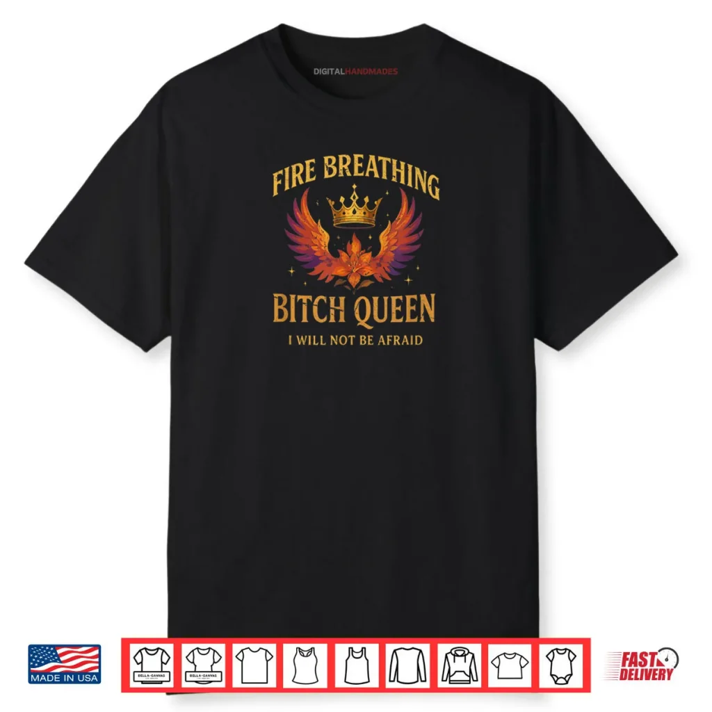 Fire Breathing Bitch Queen I Will Not Be Afraid Fantasy Book Shirt 1 Fire Breathing Bitch Queen I Will Not Be Afraid Fantasy Book Shirt